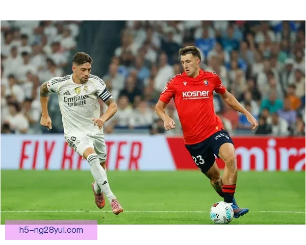 皇马客战奥萨苏纳姆维领衔赫缺